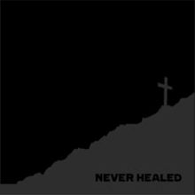 Never Healed - s/t Ep